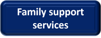 Blue rectangle with white text that family support services