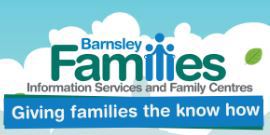 Barnsley Families.  Information Services and Family Centres.  Giving families the know how.